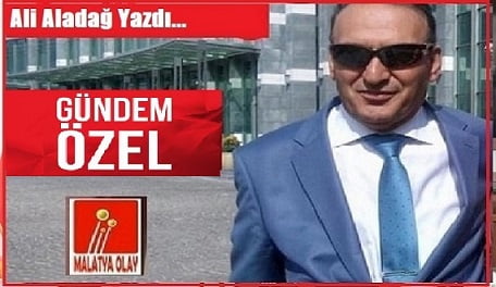 Ali Aladağ…:Malatya Olay…:
Başkent Ankara’da