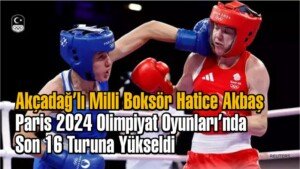 hatice akbas paris 2024 olimpiyat son 16