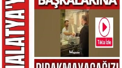 MAGİNDER Başkanı Karademir Bu Şehri Başkalarına Bırakmayacağız Malatya Bizim