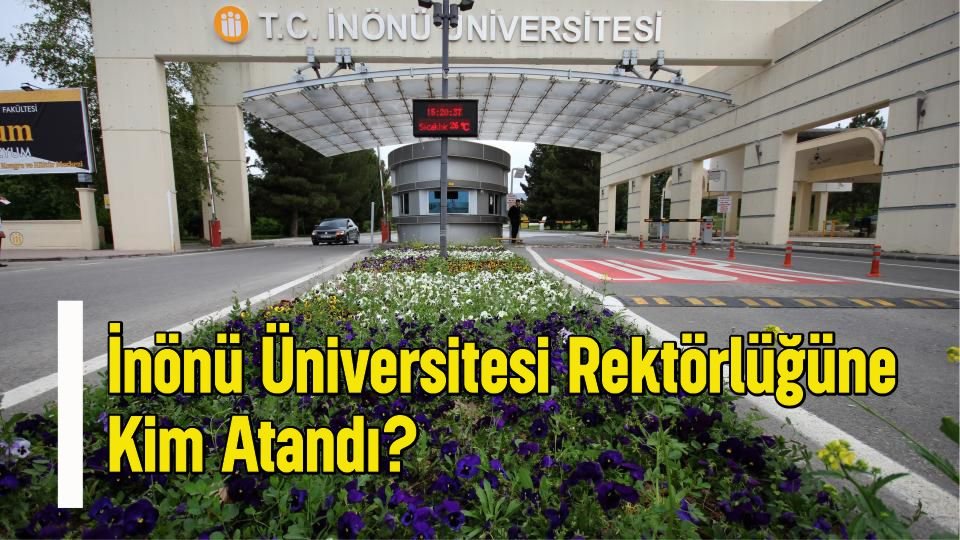 Malatya İnönü Üniversitesi Rektörlüğü'ne