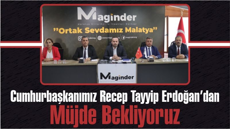 Maginder Açıkladı ”Cumhurbaşkanımız Recep Tayyip Erdoğan’dan müjde bekliyoruz”