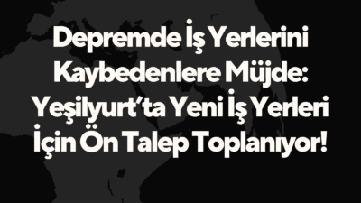 Depremde iş yeri yıkılan veya ağır hasar alan işletmelere müjde!