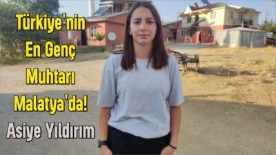 Malatya Pütürge’de Tarihi Bir Seçim: Türkiye’nin En Genç Muhtarı Asiye