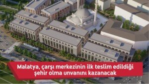 malatya carsi merkezi ilk teslim unvani