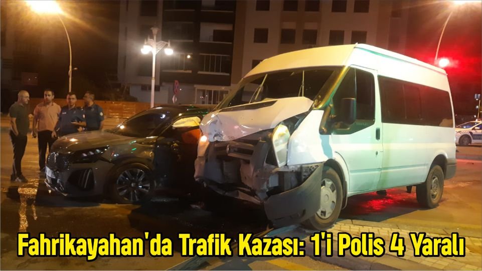 Fahrikayahan’da Trafik Kazası: 1’i Polis 4 Yaralı