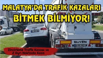 Malatya'da aynı gün içerisinde farklı bölgelerde trafik kazaları meydana geldi.