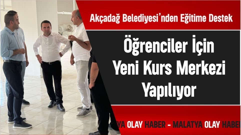 Akçadağ Belediyesi’nden Eğitime Destek: Öğrenciler İçin Yeni Kurs Merkezi Yapılıyor