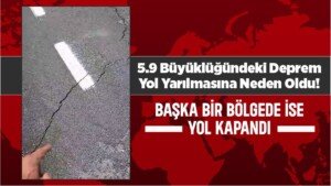 depremde kale ilcesi yol yarildi yol kapandi