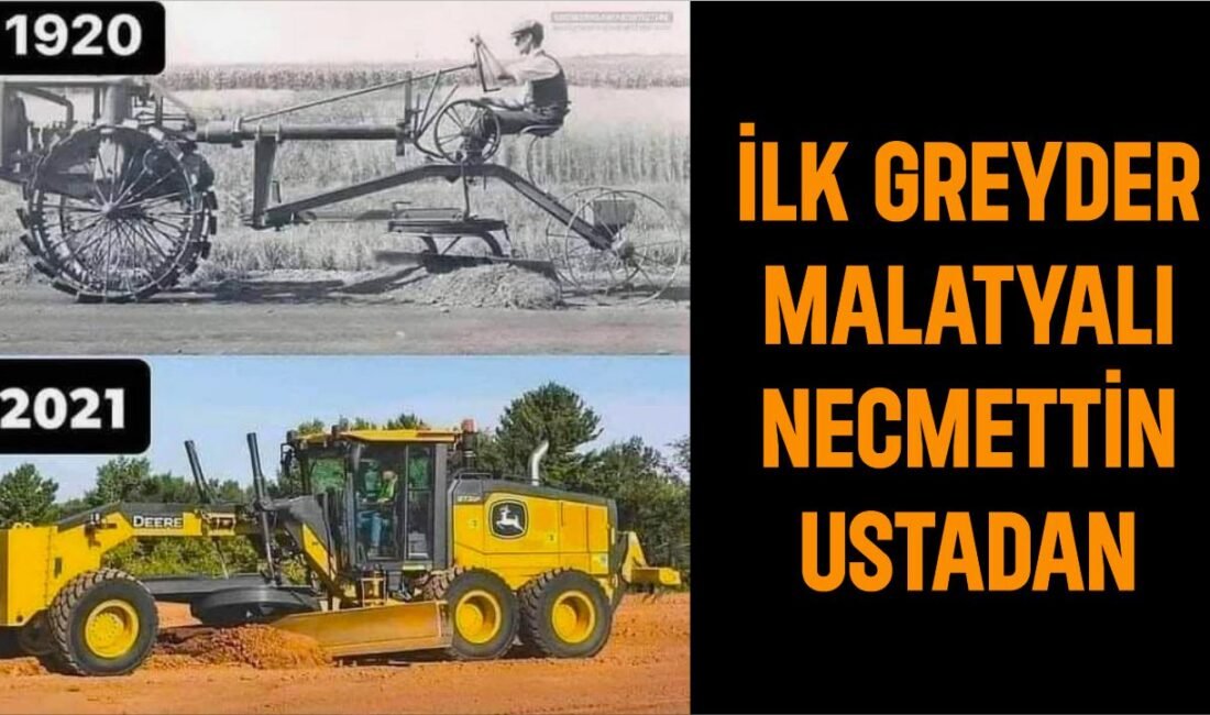 İlk Greyderin Hikayesi: Malatyalı Necmettin Usta ve Dehası