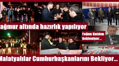 Ali Aladağ…:Malatya Olay…:
Son dakika…Sıcak haber…Malatya Erdoğan'a hazır...AK Parti Genel Başkanı