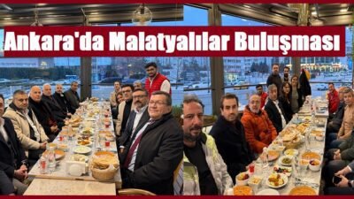 Uğur Hanbey Aladağ…:Malatya Olay…:
Başkent Ankara'da Malatyalılar buluşması...Malatyalı İş İnsanları Derneği
