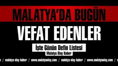 Malatya’da 21 Mart 2025 tarihinde hayatını kaybeden vatandaşlarımızın isimleri ve