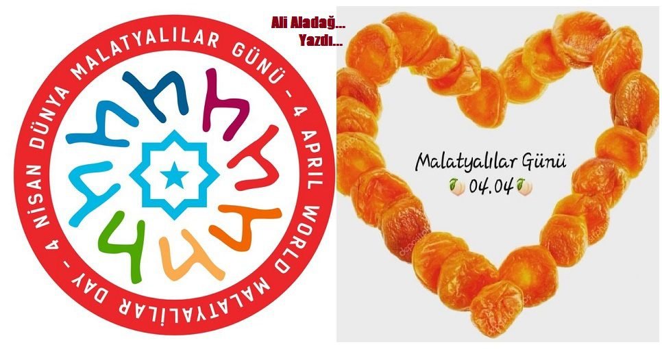 Dünya Malatyalılar Günü Kutlu Olsun... 1 Ali Aladağ…:Malatya Olay…: Bugün 4 Nisan…Dünya Malatyalılar Günü 4 Nisan Dünya