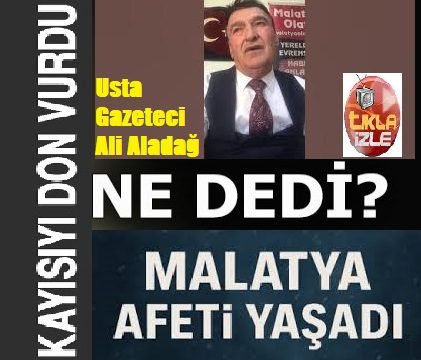 Uğur Hanbey Aladağ…:Malatya Olay…:
Malatya 6 Şubat depremlerinden sonra bir felaketi