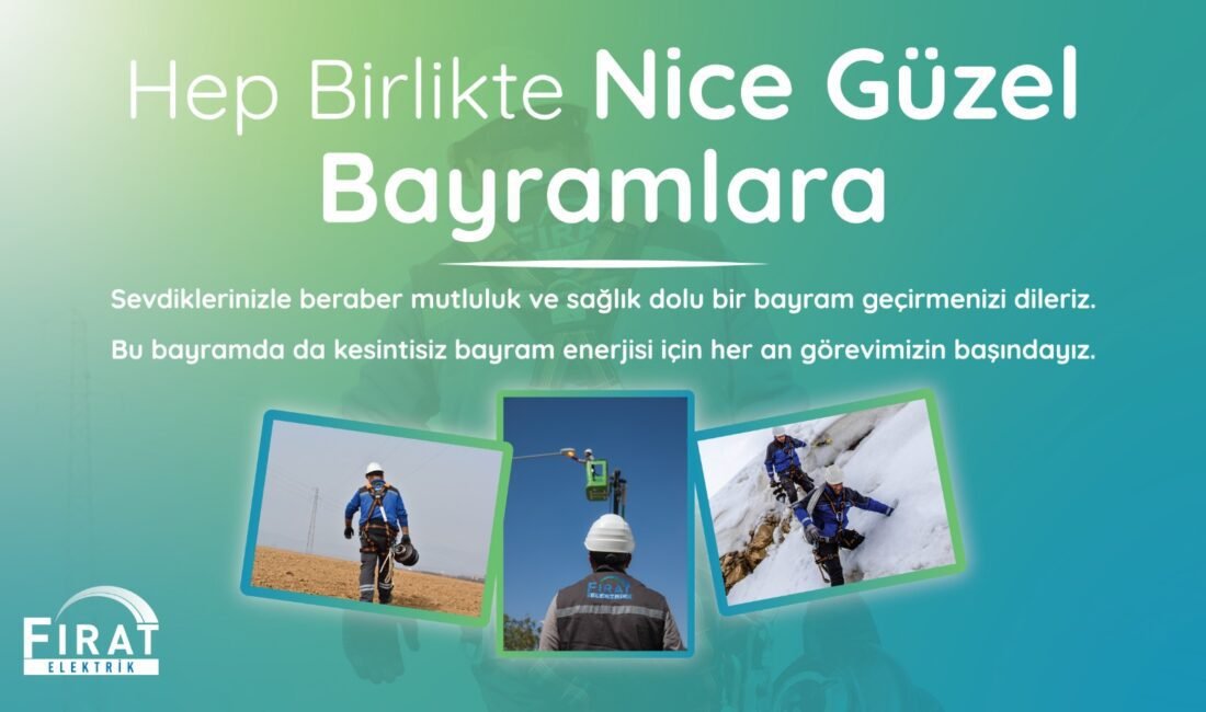 Fırat Elektrik, Ramazan Bayramı için mesaj yayınladı. 