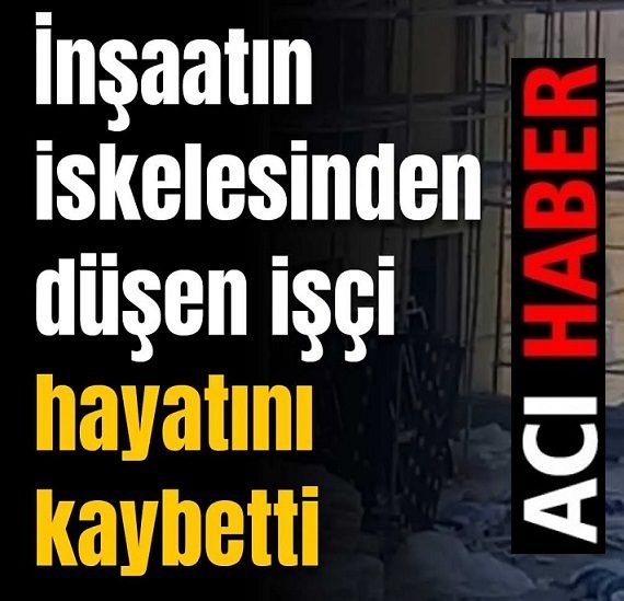 Ali Aladağ…:Malatya Olay Haber…:
Malatya’da yine bir işçi inşaatın iskelesinden düşme