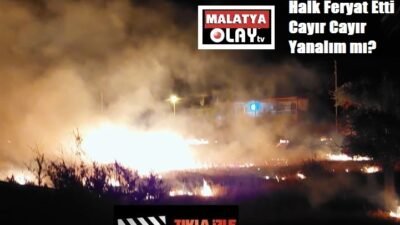 Ali Aladağ…:Malatya Olay Haber…:
Son dakika…Sıcak haber…:Yine korku dolu gece...Malatya yangınlarla