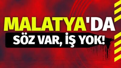 Malatya'da verilen sözler tutulmuyor! İnsanlar yoruldu...