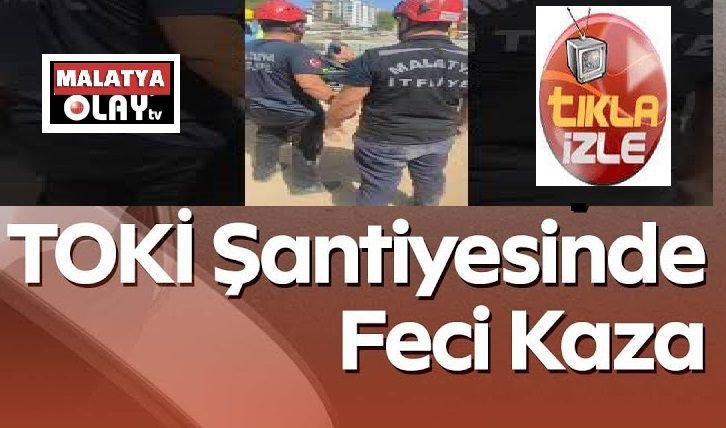 Ali Aladağ…: Malaya Olay Haber…:
Son dakika…Sıcak haber…: Malatya’da TOKİ şantiyesinde