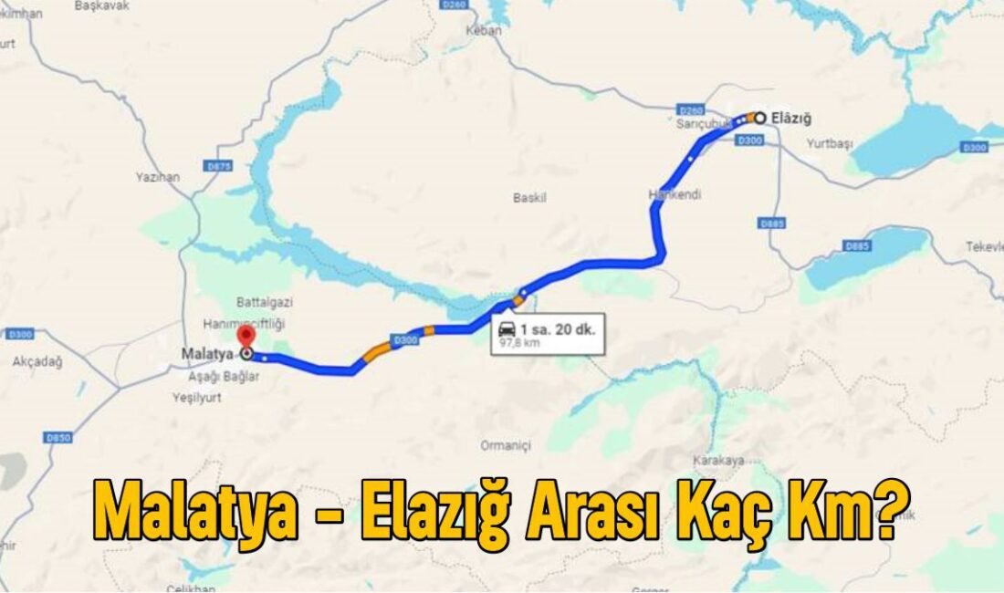 Doğu Anadolu’nun iki önemli şehri Malatya ile Elazığ arasındaki mesafe