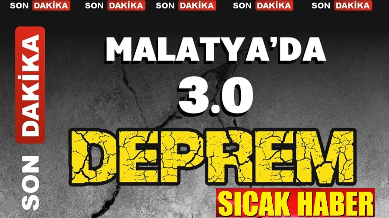 Malatya 3.0 şiddetinde depremle sarsıldı 1