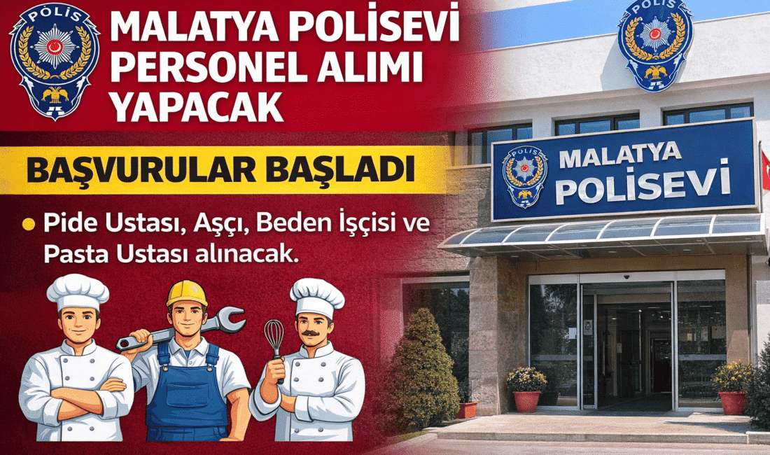 Malatya İl Emniyet Müdürlüğü Polisevi Şube Müdürlüğü bünyesinde görevlendirilmek üzere