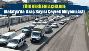 tuik raporu malatyada trafikteki arac sayisi ceyrek milyonu asti c8844ba
