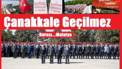 Ali Aladağ…:Malatya Olay Haber…:
Bir milletin kaderinin değiştiği yerlerden biridir Çanakkale