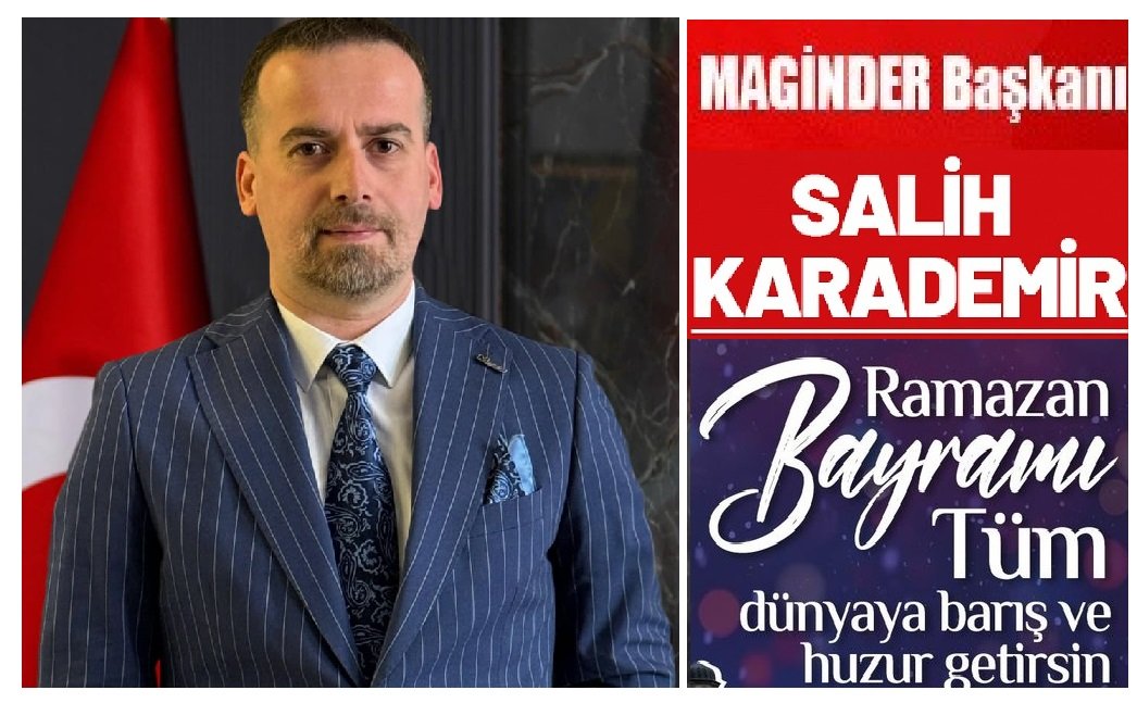 MAGİNDER Başkanı Salih Karademir, Ramazan Bayramı Dünyaya Barışına vesile olsun Ali Aladağ…:Malatya Olay Haber…:
MAGİNDER Başkanı Salih Karademir, Ramazan Bayramı’nın tüm