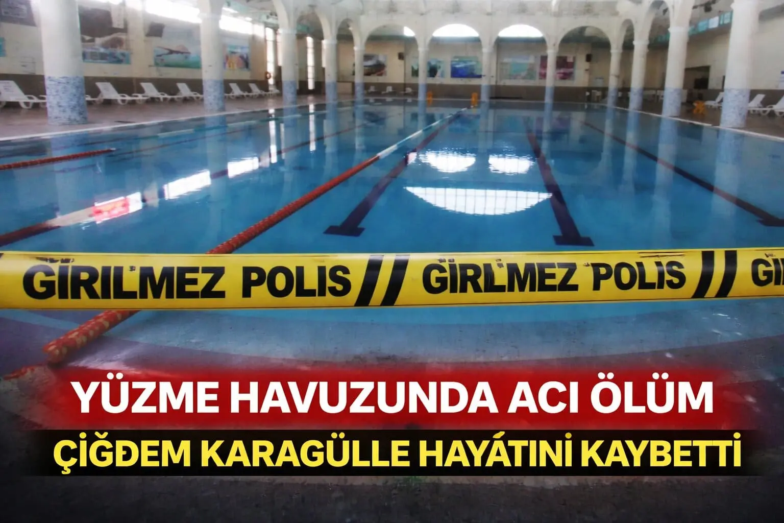 Malatya’da Yüzme Havuzunda Acı Olay: Çiğdem Karagülle Hayatını Kaybetti 1