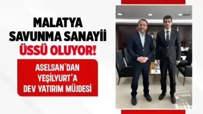 Malatya savunma sanayiinin merkezi oluyor! Milletvekili Abdurrahman Babacan, Aselsan'ın Yeşilyurt'ta