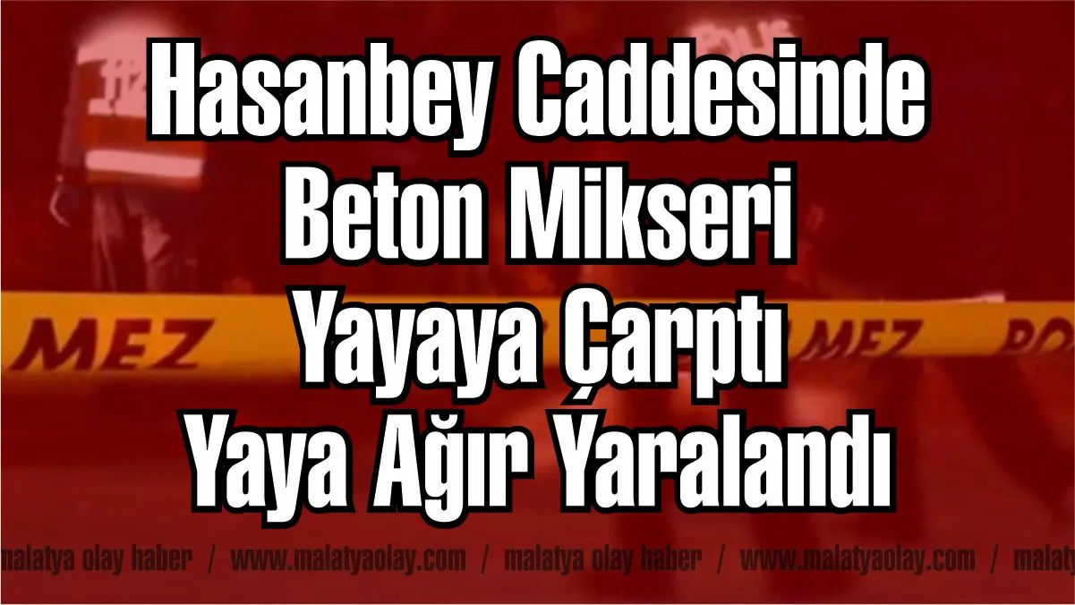 Hasanbey Caddesinde Beton Mikseri Yayaya Çarptı: Ağır Yaralı Var 1