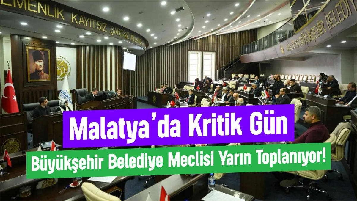 Malatya’da Kritik Gün: Büyükşehir Belediye Meclisi Yarın Toplanıyor! 2 Malatya’da Kritik Gün: Büyükşehir Belediye Meclisi Yarın Toplanıyor! 1