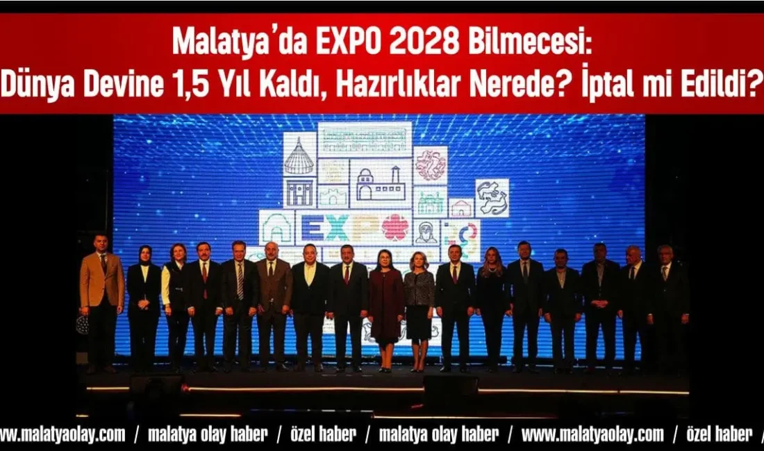EXPO 2028 Malatya: Kağıt Üstünde Bir Hayal mi, Yoksa Sessiz Bir İptal mi? Malatya'nın 2028 hayali EXPO'da neler oluyor? 2026 yılına girilmesine rağmen