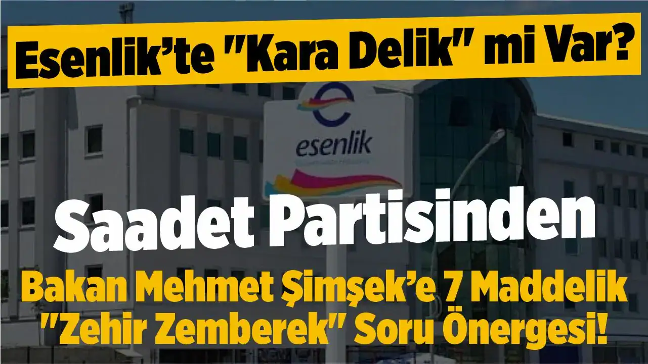 Esenlik Marketleri'nin mali durumu meclise taşındı! Saadet Partisi, Bakan Mehmet