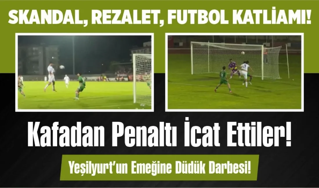 Malatya Yeşilyurt SK’nın play-off mücadelesine hakem Yusuf Ziya Gündüz’ün skandal
