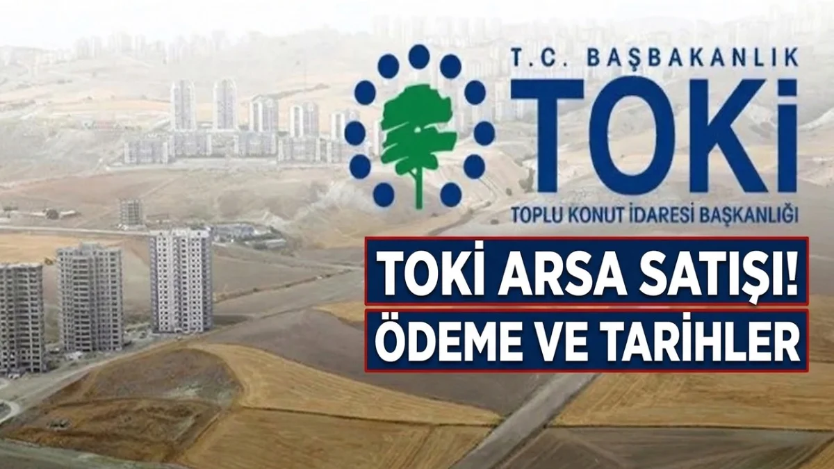 TOKİ'den dev arsa hamlesi! Malatya dahil 45 ilde 353 arsa