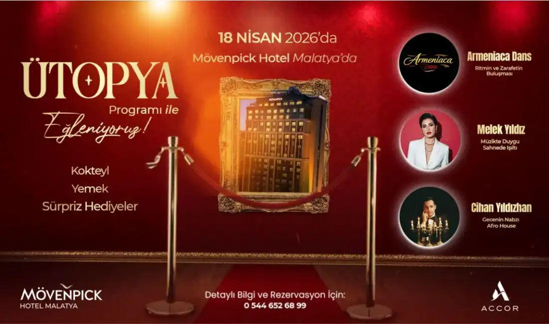 "Malatya cemiyet hayatı bu galada buluşuyor! Mövenpick’te gerçekleşecek Ütopya programında