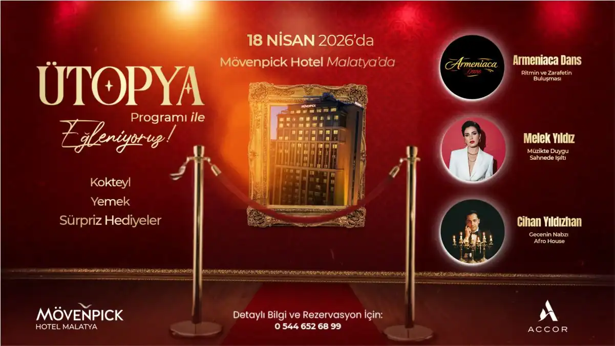 "Malatya cemiyet hayatı bu galada buluşuyor! Mövenpick’te gerçekleşecek Ütopya programında