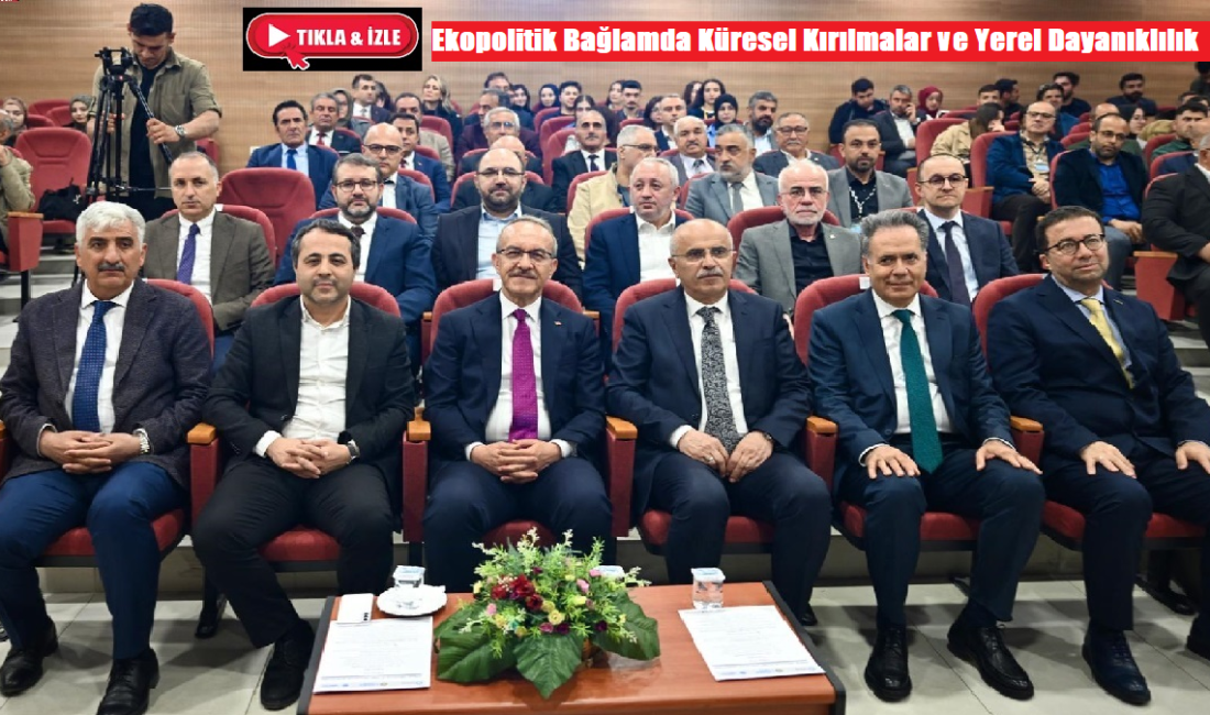 Ali Aladağ Malatya Olay Haber…:
Malatya’da “Küresel Kırılmalar ve Yerel Dayanıklılık”