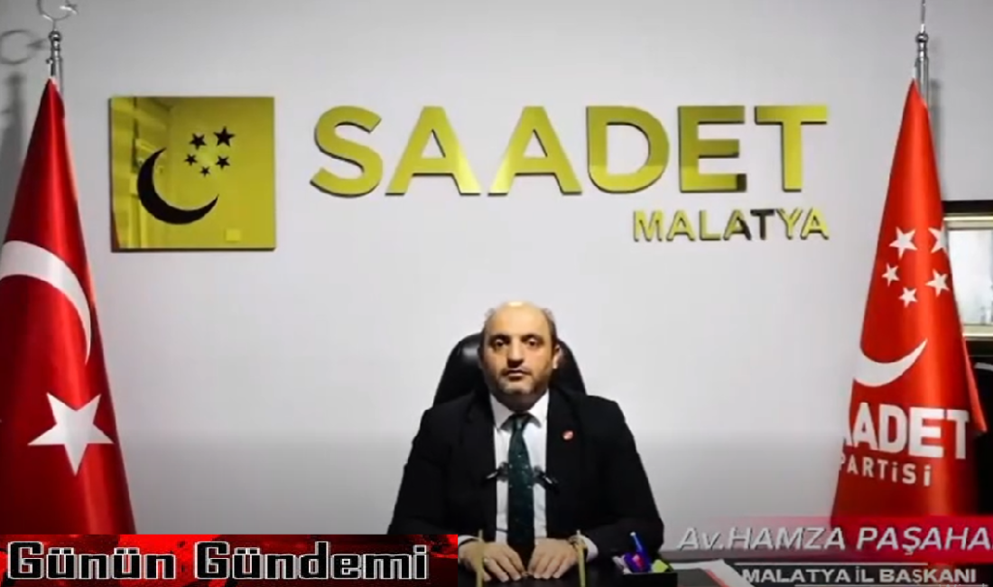 Ali Aladağ…:Malatya Olay Haber…:
Saadet Partisi İl Başkanı Avukat Hamza Paşahan
