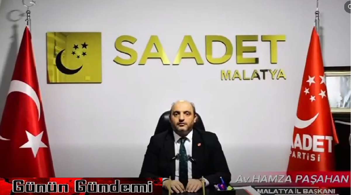 Ali Aladağ…:Malatya Olay Haber…:
Saadet Partisi İl Başkanı Avukat Hamza Paşahan