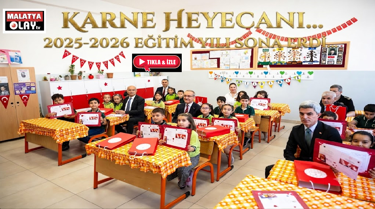 Ali Aladağ…:Malatya Olay Haber…:	
Karneler dağıtıldı, yaz tatili başladı...15 Eylül 2025’te
