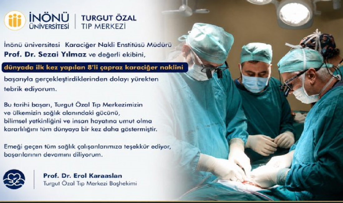 Ali Aladağ…:Malatya Olay Haber…:
Dünyanın İlk 8’li Çapraz Karaciğer Nakli İnönü