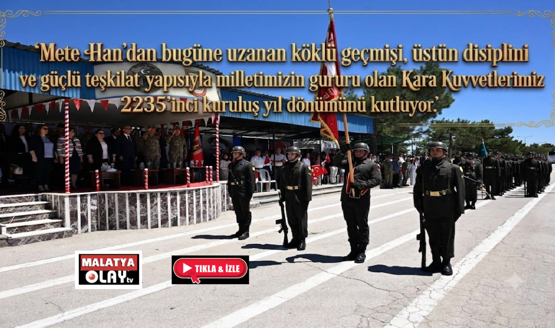 Ali Aladağ…:Malatya Olay Haber…:
Günün Haberi…Kara Kuvvetleri Komutanlığının 2235’inci kuruluş yıl