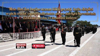 Ali Aladağ…:Malatya Olay Haber…:
Günün Haberi…Kara Kuvvetleri Komutanlığının 2235’inci kuruluş yıl