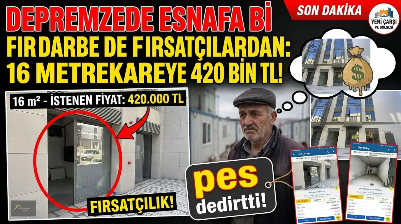 Depremzede Esnafa Bir Darbe de Fırsatçılardan: 16 Metrekareye 420 Bin TL! Konteyner kentlerden çıkıp kalıcı iş yerlerine geçmeyi bekleyen, yeni bir