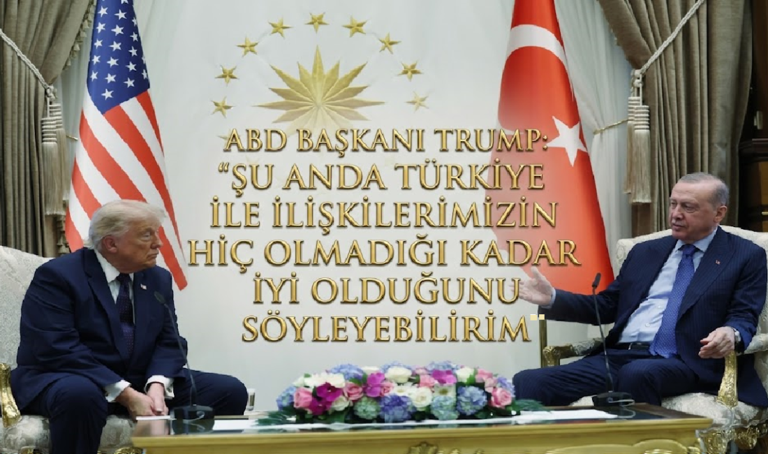 Ali Aladağ…:Malatya Olay Haber…:
ABD Başkanı Trump, "Şu anda Türkiye ile