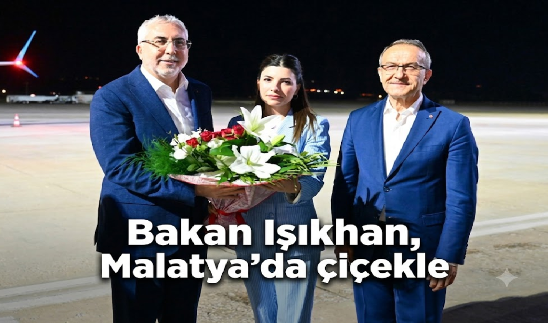Ali Aladağ…:Malatya Olay  Haber…:
Sıcak gelişme…Çalışma ve Sosyal Güvenlik Bakanı