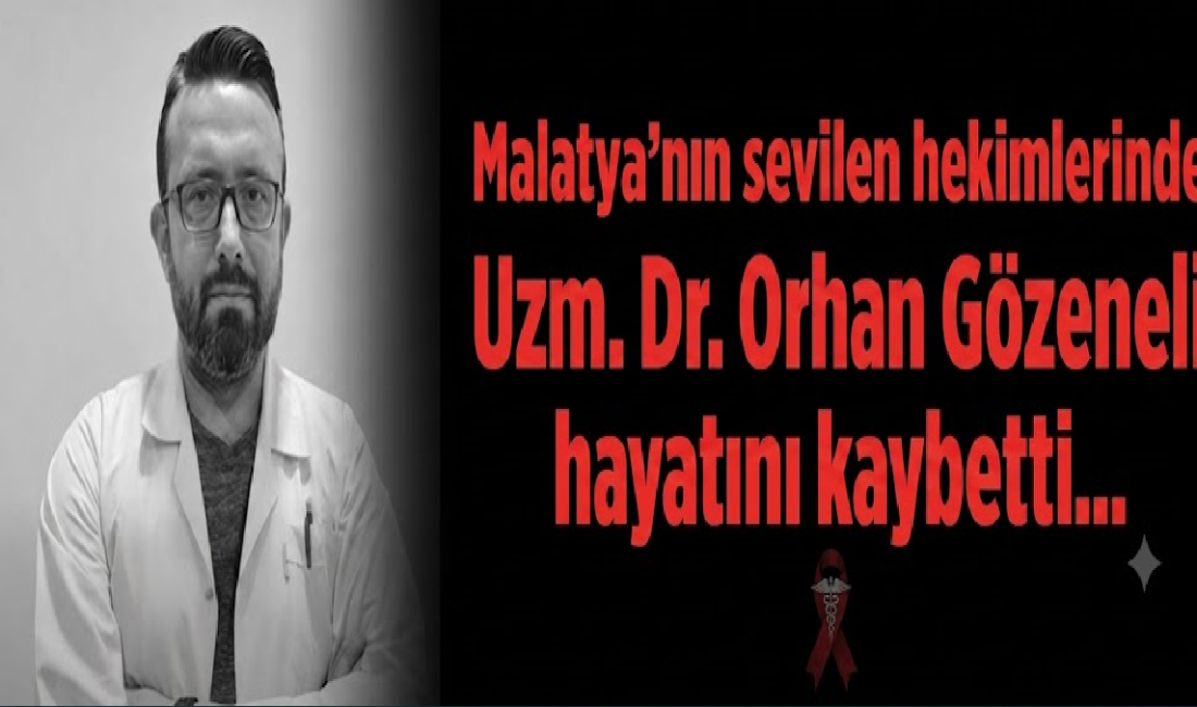 Ali Aladağ…:Malatya Olay Haber…:
Son dakika…Acı haber… Sağlık camiası yasta…Malatya Eğitim